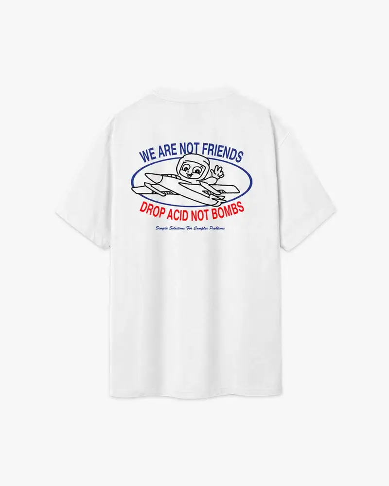 We Are Not Friends Acid Not Bombs T Shirt (1)