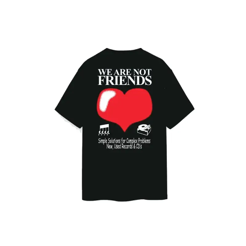 We Are Not Friends Camiseta