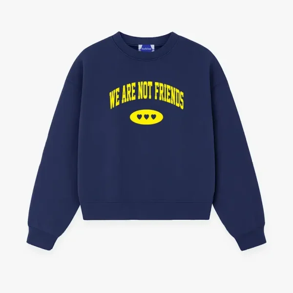 We Are Not Friends Crewneck (1)