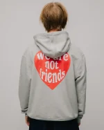 We Are Not Friends Love 4 You Hoodie (1)