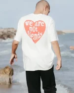 We Are Not Friends Love For You T Shirt (5)